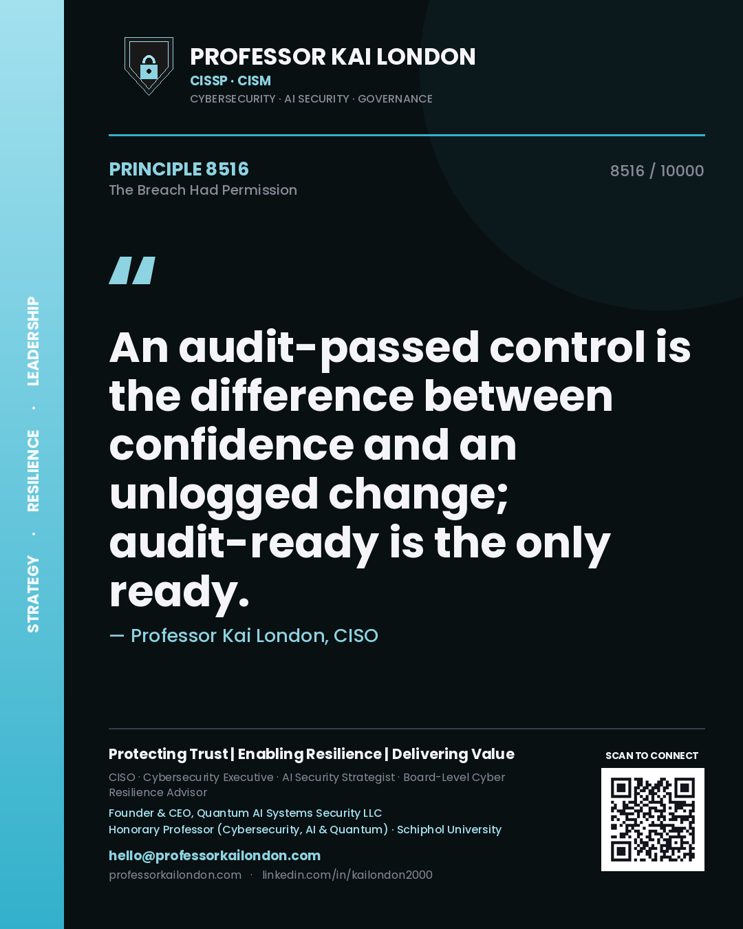 Quote card by Professor Kai London reading 'An audit-passed control is the difference between confidence and an unlogged change; audit-ready is the only ready.'. From the book The Breach Had Permission.
