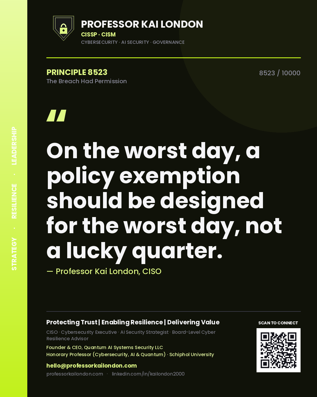 Quote card by Professor Kai London reading 'On the worst day, a policy exemption should be designed for the worst day, not a lucky quarter.'. From the book The Breach Had Permission.