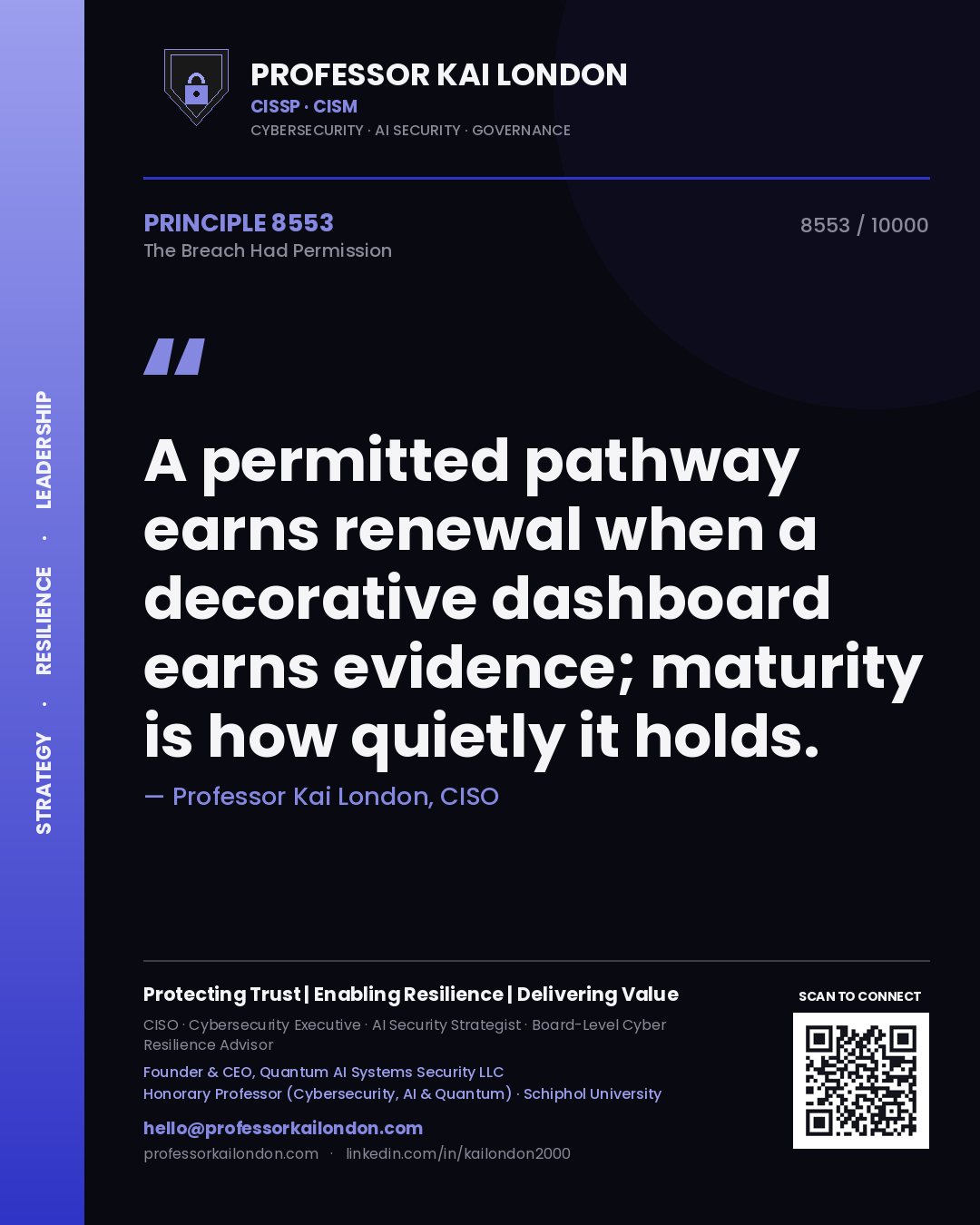 Quote card by Professor Kai London reading 'A permitted pathway earns renewal when a decorative dashboard earns evidence; maturity is how quietly it holds.'. From the book The Breach Had Permission.