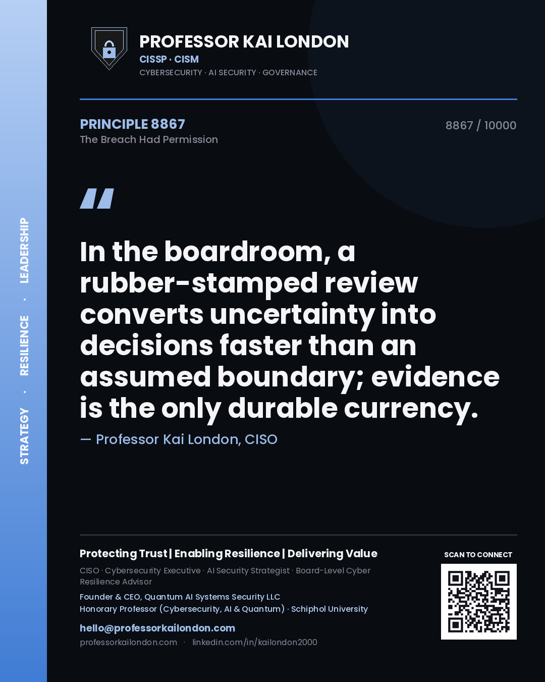 Quote card by Professor Kai London reading 'In the boardroom, a rubber-stamped review converts uncertainty into decisions faster than an assumed boundary; evidence is the only durable currency.'. From the book The Breach Had Permission.