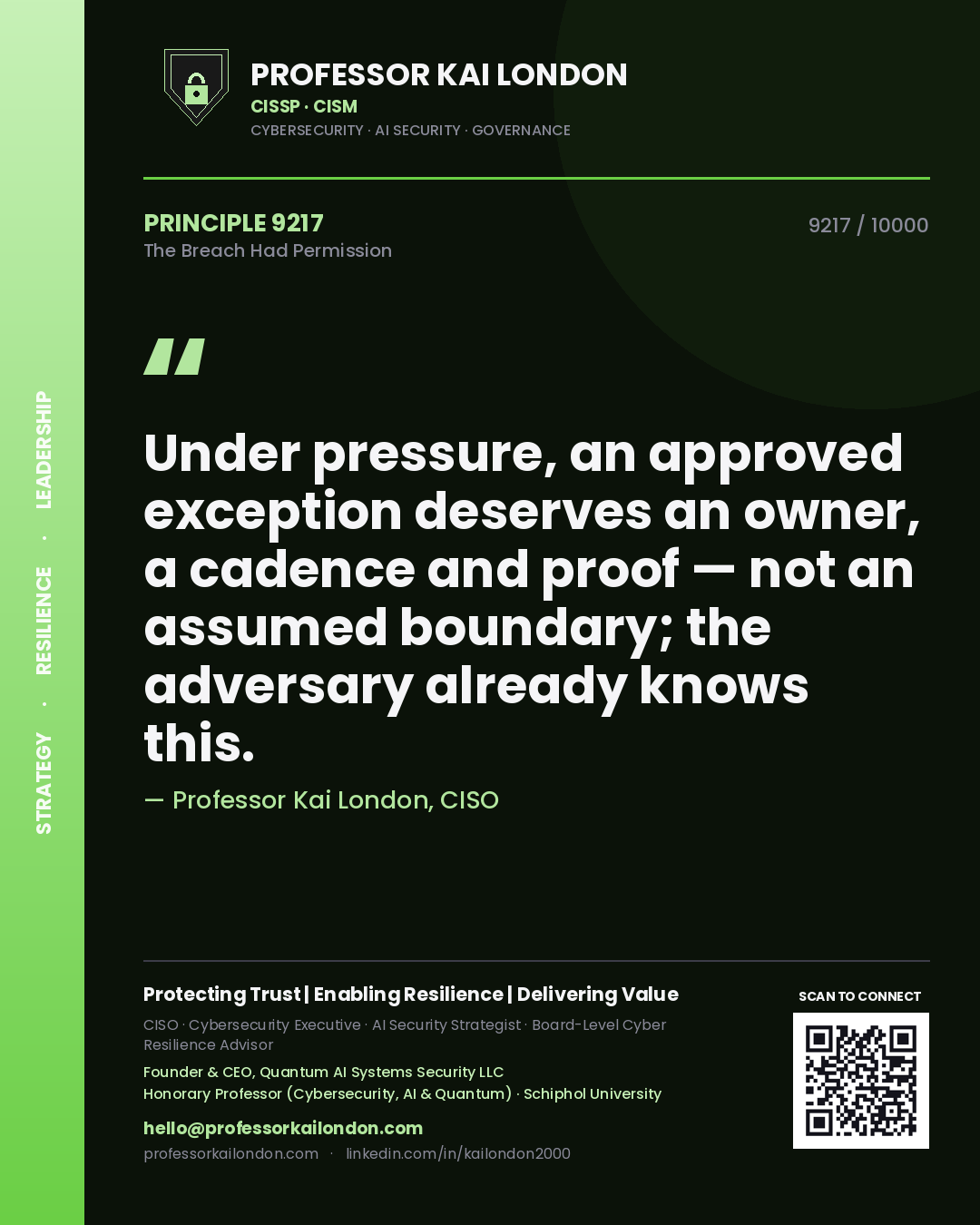 Quote card by Professor Kai London reading 'Under pressure, an approved exception deserves an owner, a cadence and proof — not an assumed boundary; the adversary already knows this.'. From the book The Breach Had Permission.