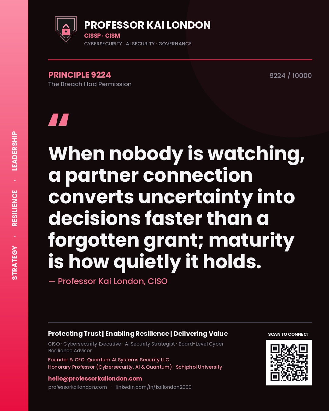Quote card by Professor Kai London reading 'When nobody is watching, a partner connection converts uncertainty into decisions faster than a forgotten grant; maturity is how quietly it holds.'. From the book The Breach Had Permission.