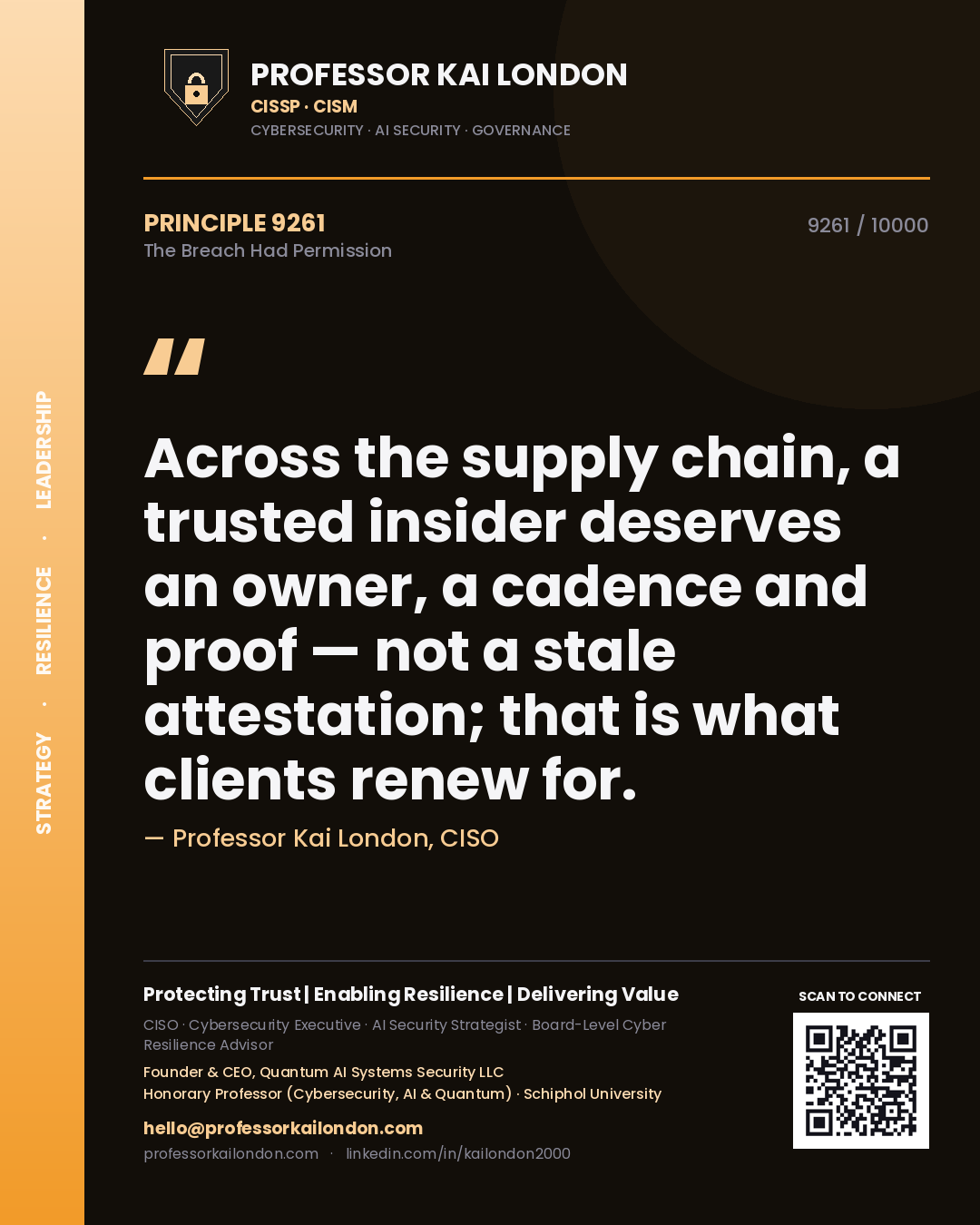 Professor Kai London principle 9261: Across the supply chain, a trusted insider deserves an owner, a cadence and proof — not a stale attestation; that is what clients renew for.