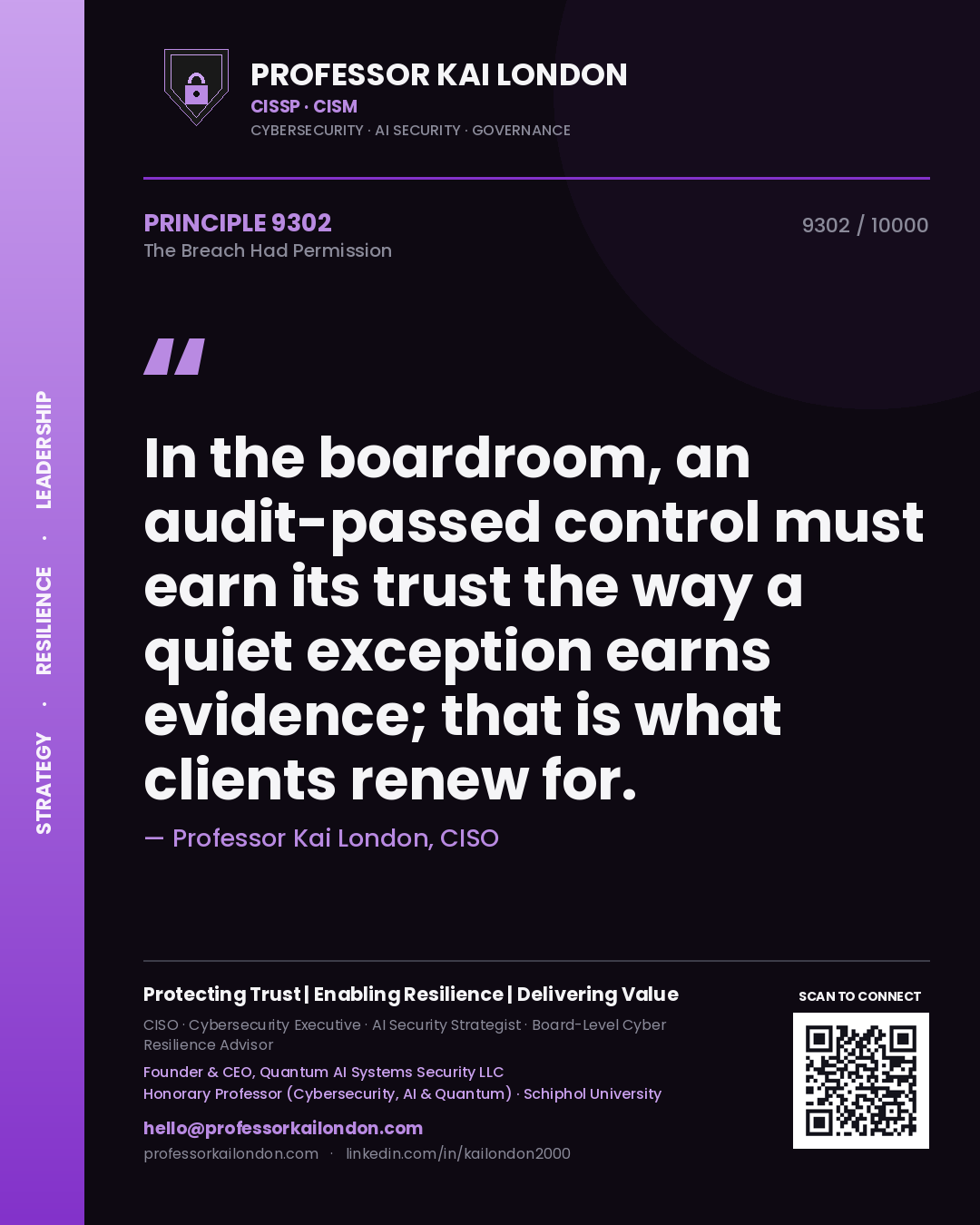 Professor Kai London principle 9302: In the boardroom, an audit-passed control must earn its trust the way a quiet exception earns evidence; that is what clients renew for.
