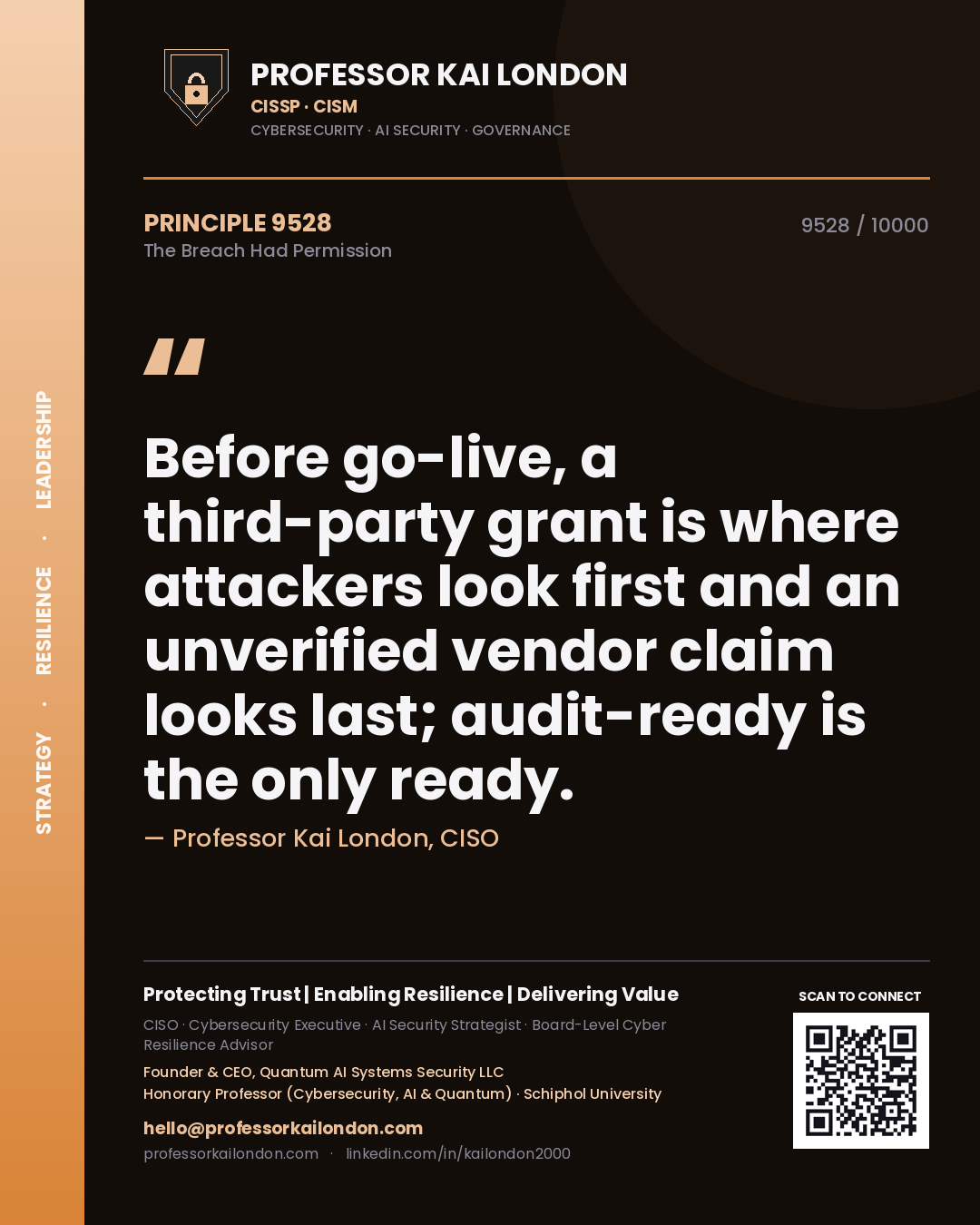Quote card by Professor Kai London reading 'Before go-live, a third-party grant is where attackers look first and an unverified vendor claim looks last; audit-ready is the only ready.'. From the book The Breach Had Permission.