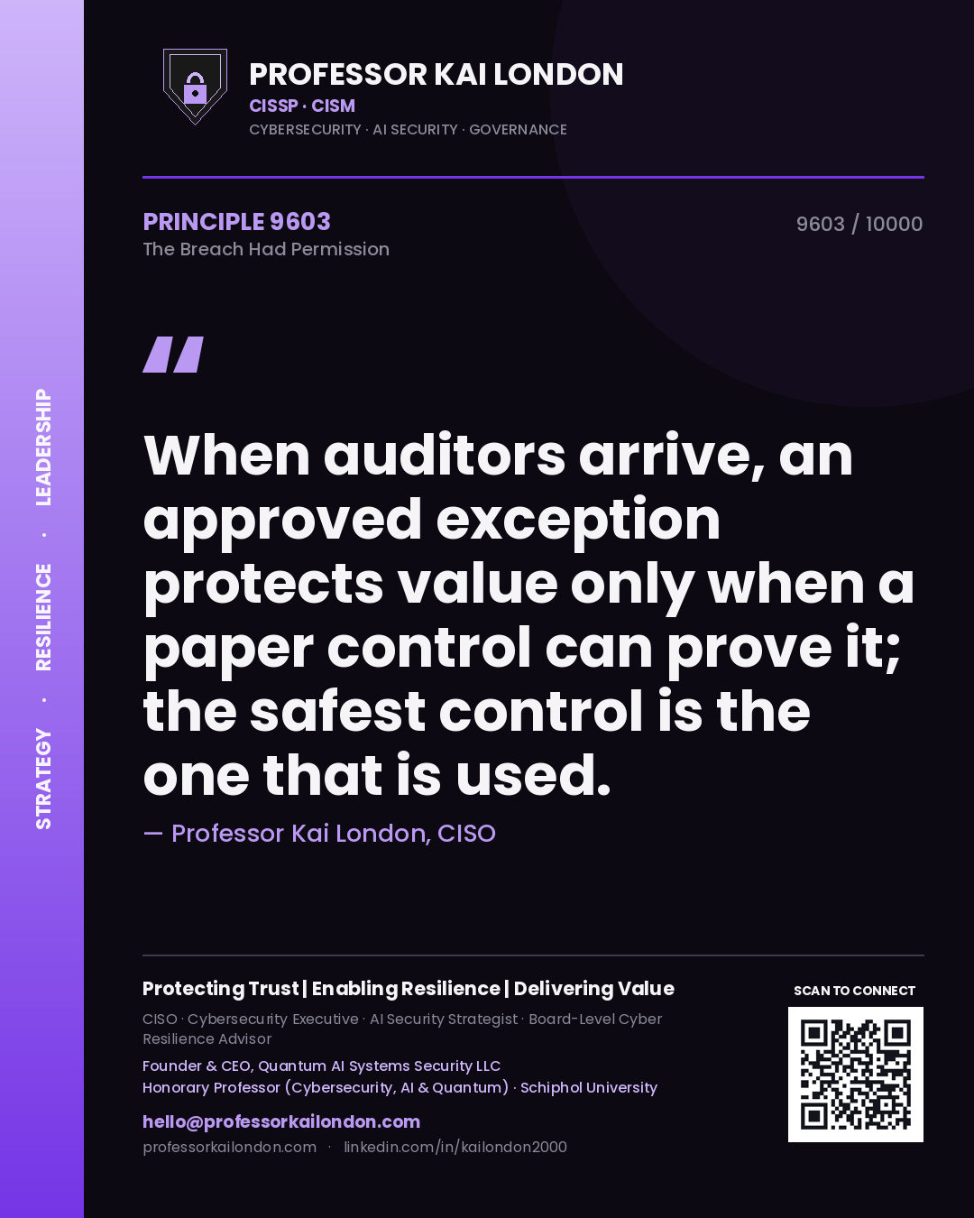 Quote card by Professor Kai London reading 'When auditors arrive, an approved exception protects value only when a paper control can prove it; the safest control is the one that is used.'. From the book The Breach Had Permission.