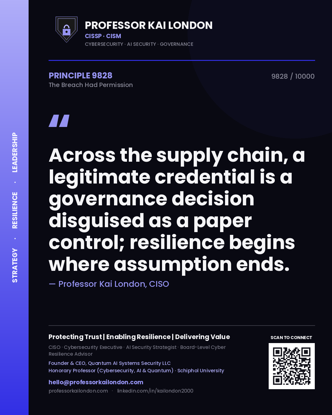 Quote card by Professor Kai London reading 'Across the supply chain, a legitimate credential is a governance decision disguised as a paper control; resilience begins where assumption ends.'. From the book The Breach Had Permission.