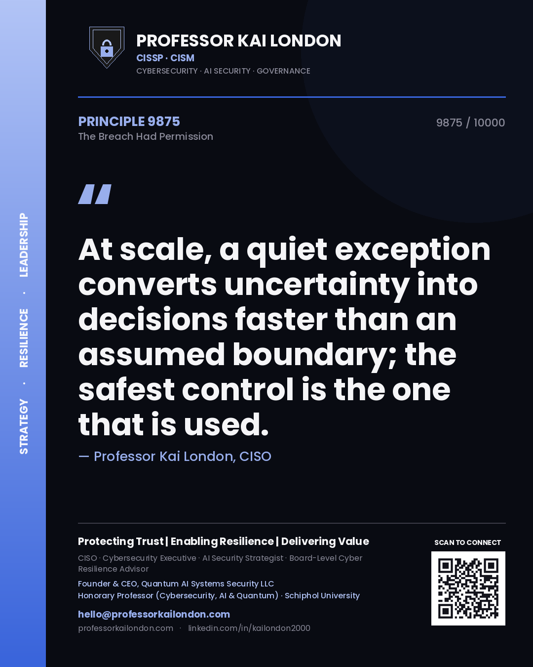 Professor Kai London principle 9875: At scale, a quiet exception converts uncertainty into decisions faster than an assumed boundary; the safest control is the one that is used.