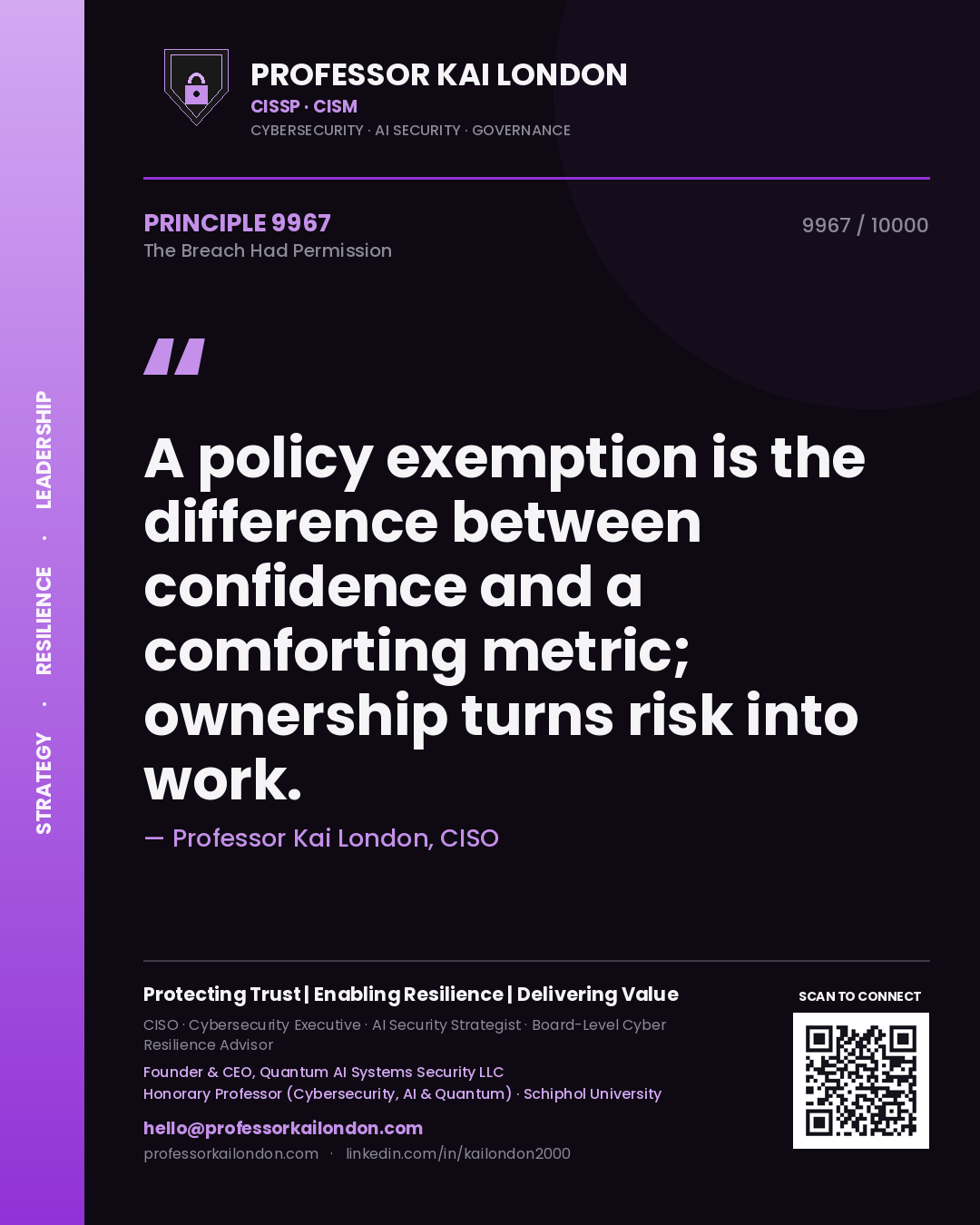 Quote card by Professor Kai London reading 'A policy exemption is the difference between confidence and a comforting metric; ownership turns risk into work.'. From the book The Breach Had Permission.
