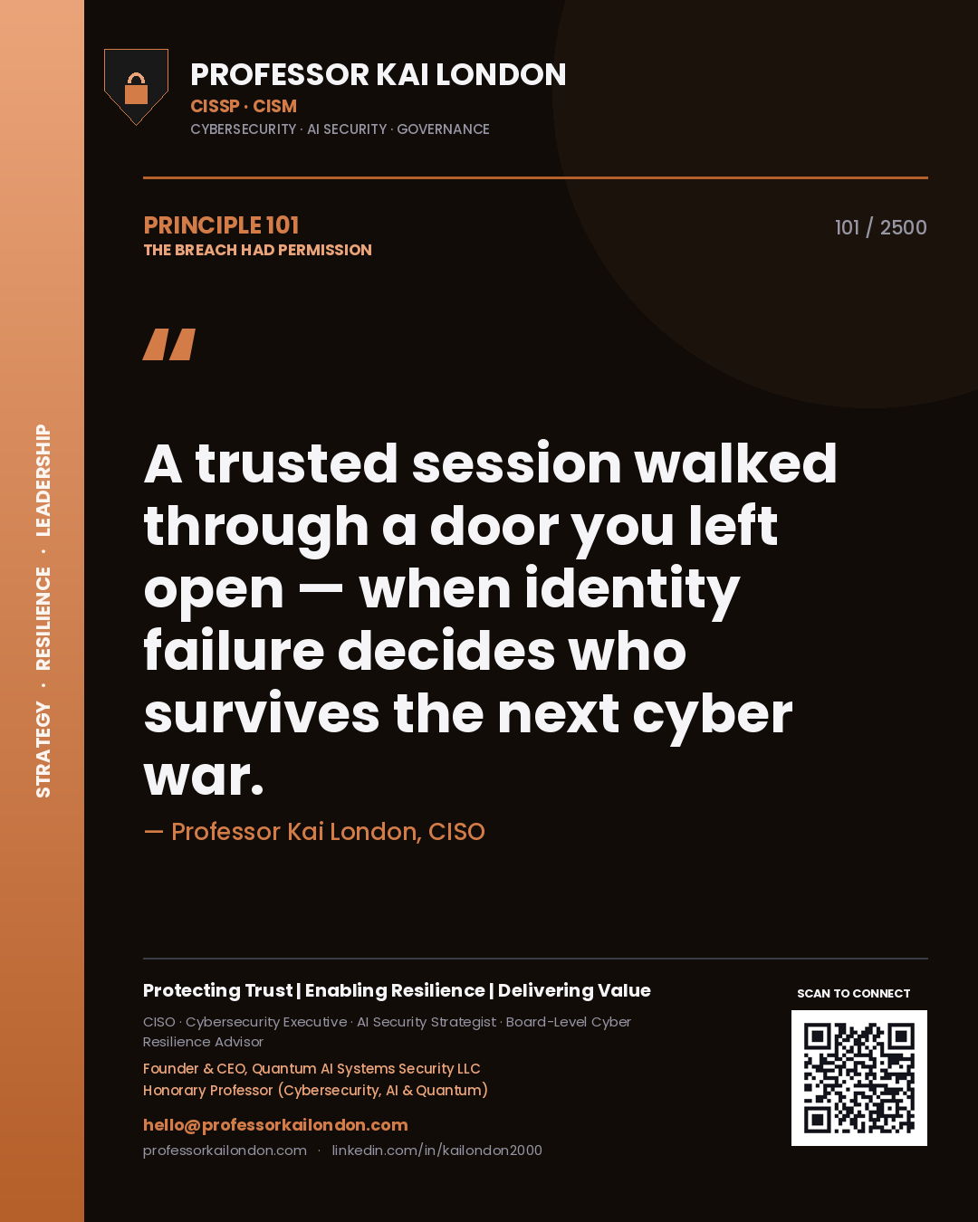 Professor Kai London principle 101: A trusted session walked through a door you left open — when identity failure decides who survives the next cyber war.