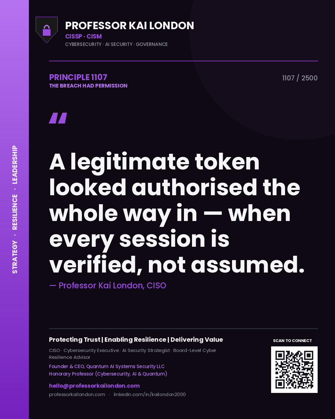 Quote card by Professor Kai London reading 'A legitimate token looked authorised the whole way in — when every session is verified, not assumed.'. From the book The Breach Had Permission.