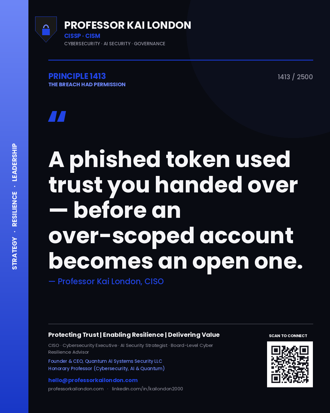 Professor Kai London principle 1413: A phished token used trust you handed over — before an over-scoped account becomes an open one.