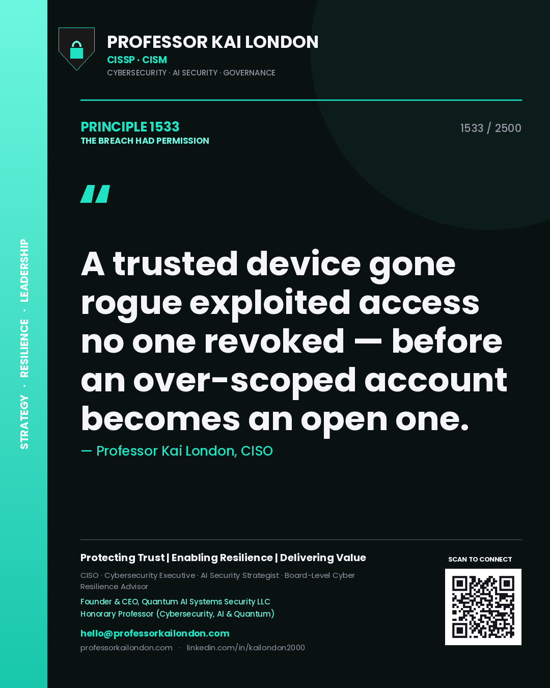Quote card by Professor Kai London reading 'A trusted device gone rogue exploited access no one revoked — before an over-scoped account becomes an open one.'. From the book The Breach Had Permission.