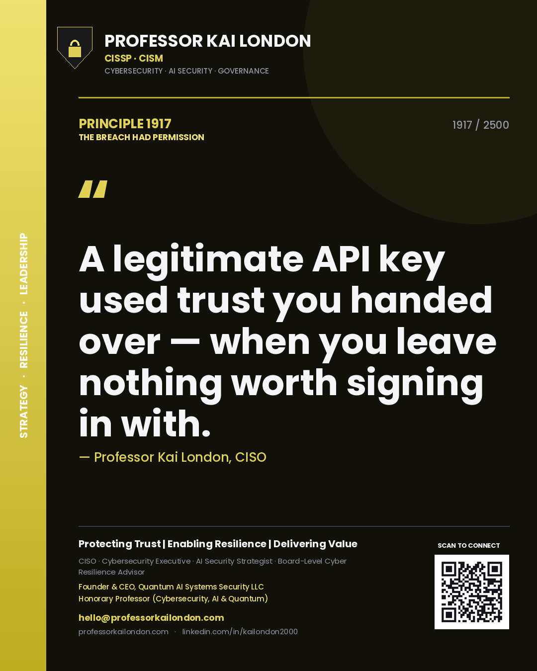 Quote card by Professor Kai London reading 'A legitimate API key used trust you handed over — when you leave nothing worth signing in with.'. From the book The Breach Had Permission.