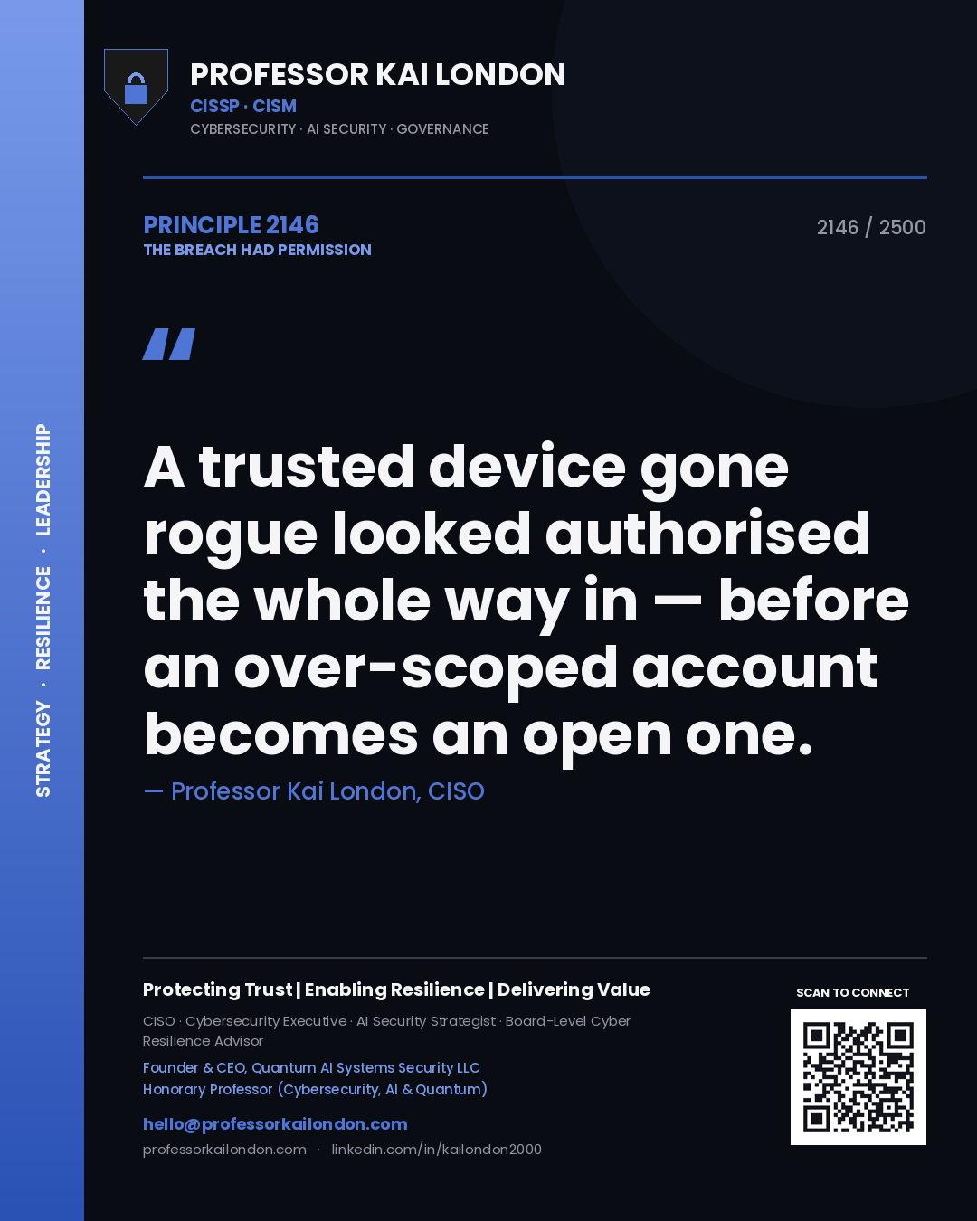 Quote card by Professor Kai London reading 'A trusted device gone rogue looked authorised the whole way in — before an over-scoped account becomes an open one.'. From the book The Breach Had Permission.
