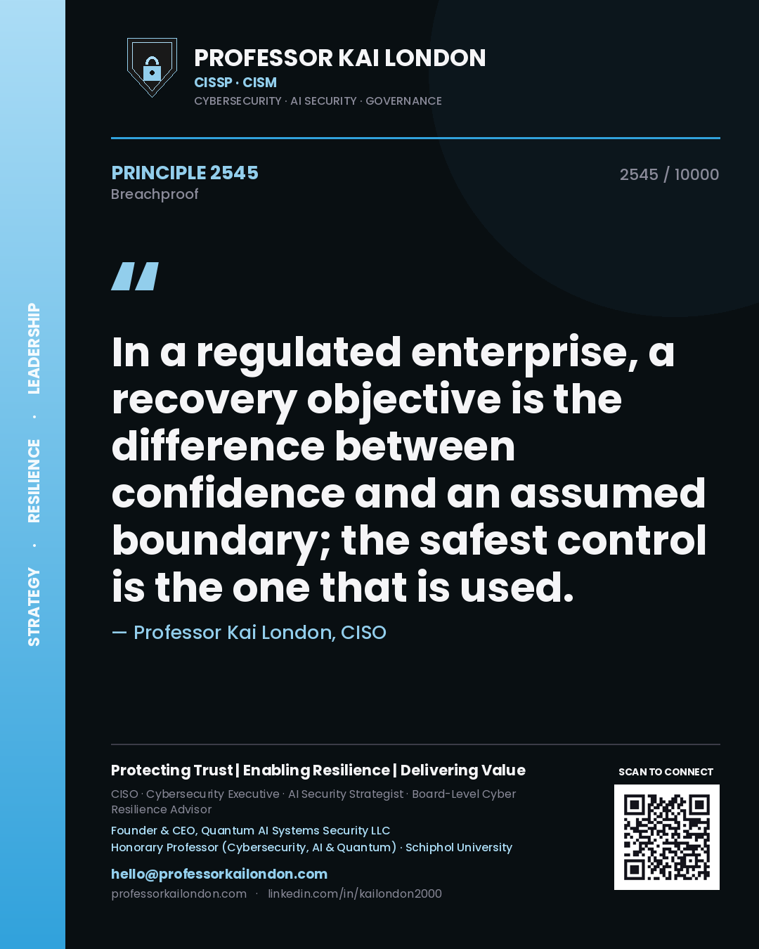 Professor Kai London principle 2545: In a regulated enterprise, a recovery objective is the difference between confidence and an assumed boundary; the safest control is the one that is used.