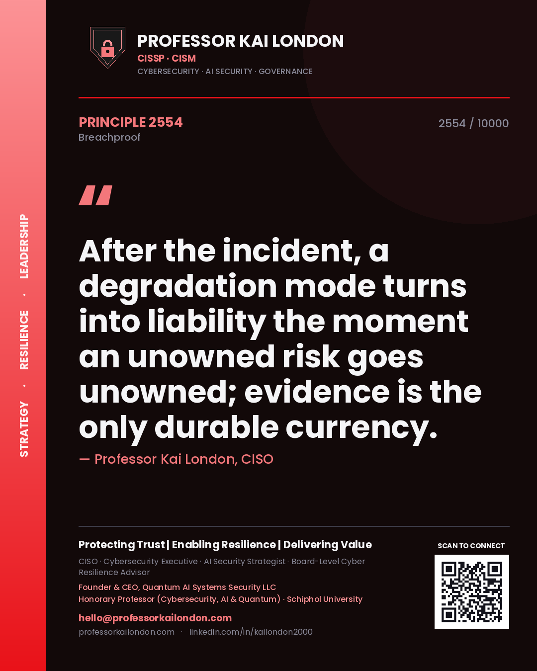 Professor Kai London principle 2554: After the incident, a degradation mode turns into liability the moment an unowned risk goes unowned; evidence is the only durable currency.
