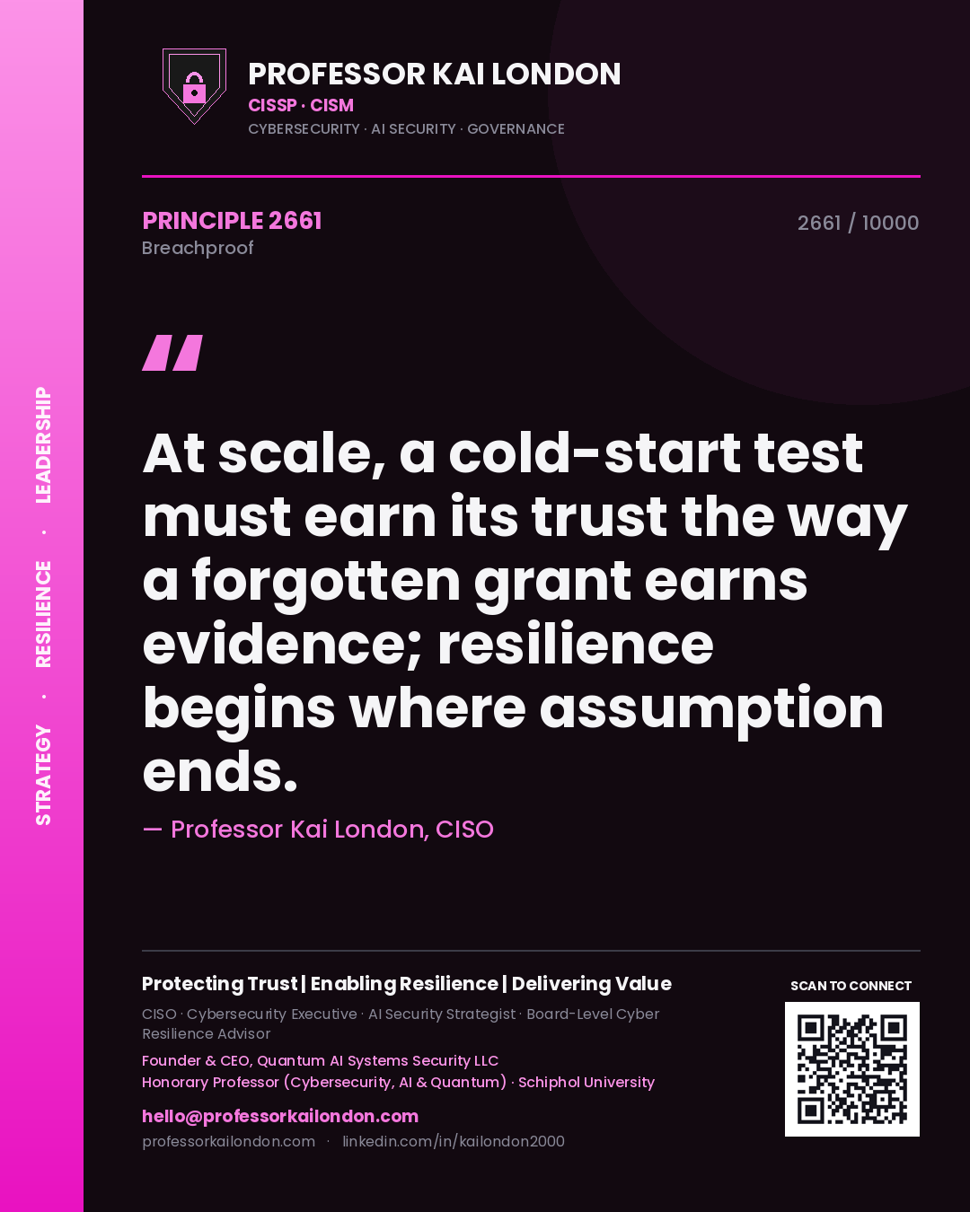 Professor Kai London principle 2661: At scale, a cold-start test must earn its trust the way a forgotten grant earns evidence; resilience begins where assumption ends.