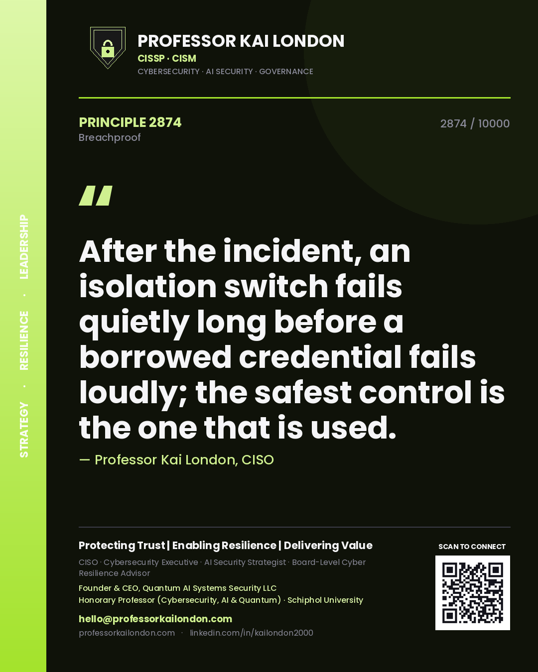 Professor Kai London principle 2874: After the incident, an isolation switch fails quietly long before a borrowed credential fails loudly; the safest control is the one that is used.