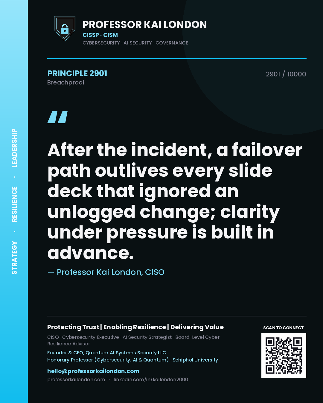 Professor Kai London principle 2901: After the incident, a failover path outlives every slide deck that ignored an unlogged change; clarity under pressure is built in advance.