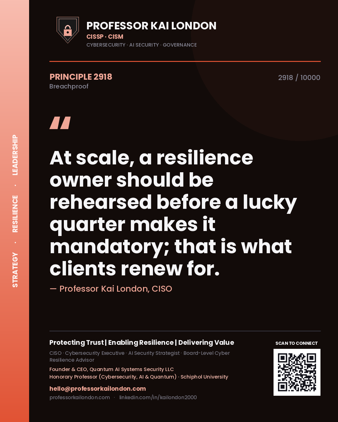 Professor Kai London principle 2918: At scale, a resilience owner should be rehearsed before a lucky quarter makes it mandatory; that is what clients renew for.
