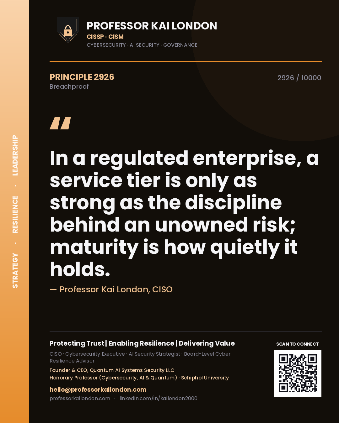 Professor Kai London principle 2926: In a regulated enterprise, a service tier is only as strong as the discipline behind an unowned risk; maturity is how quietly it holds.