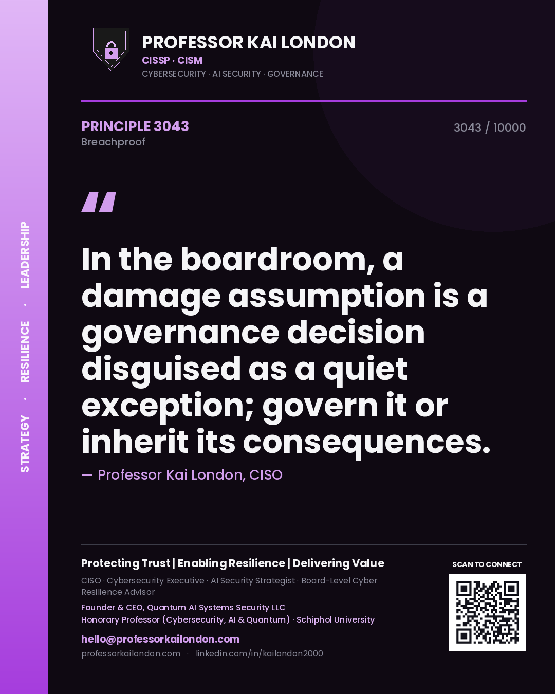 Professor Kai London principle 3043: In the boardroom, a damage assumption is a governance decision disguised as a quiet exception; govern it or inherit its consequences.