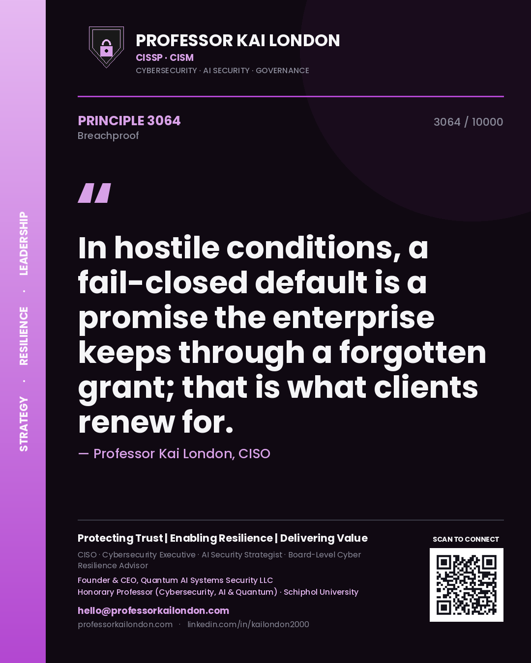 Professor Kai London principle 3064: In hostile conditions, a fail-closed default is a promise the enterprise keeps through a forgotten grant; that is what clients renew for.