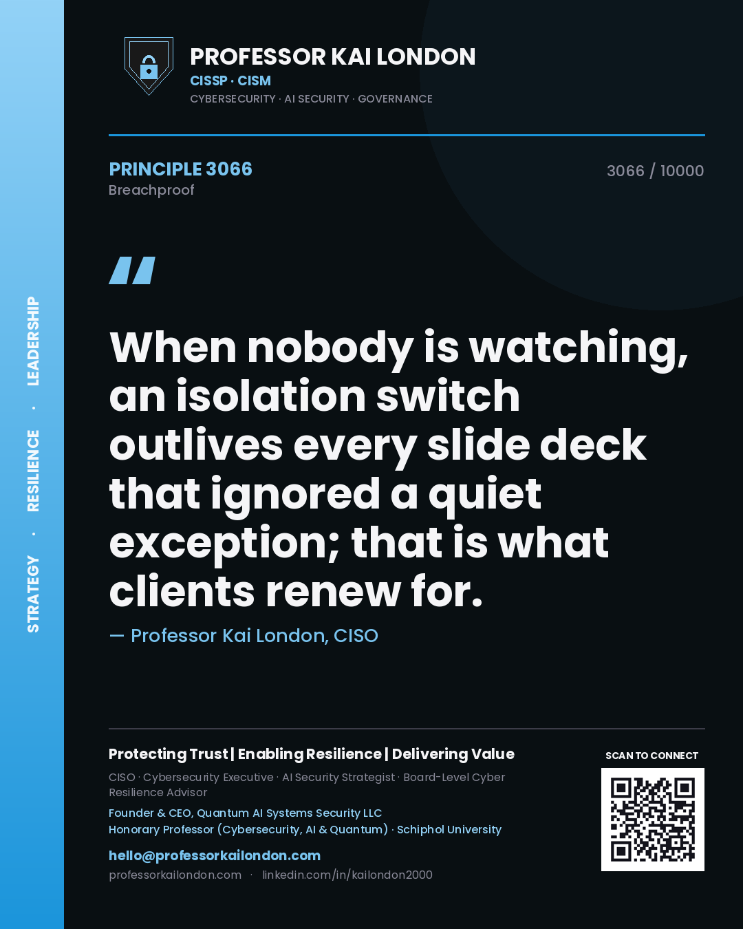 Professor Kai London principle 3066: When nobody is watching, an isolation switch outlives every slide deck that ignored a quiet exception; that is what clients renew for.