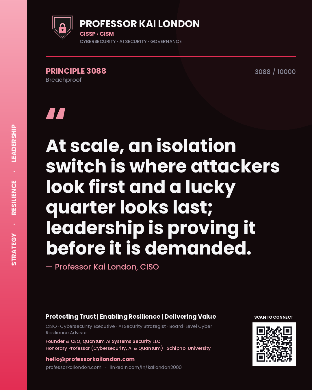 Professor Kai London principle 3088: At scale, an isolation switch is where attackers look first and a lucky quarter looks last; leadership is proving it before it is demanded.