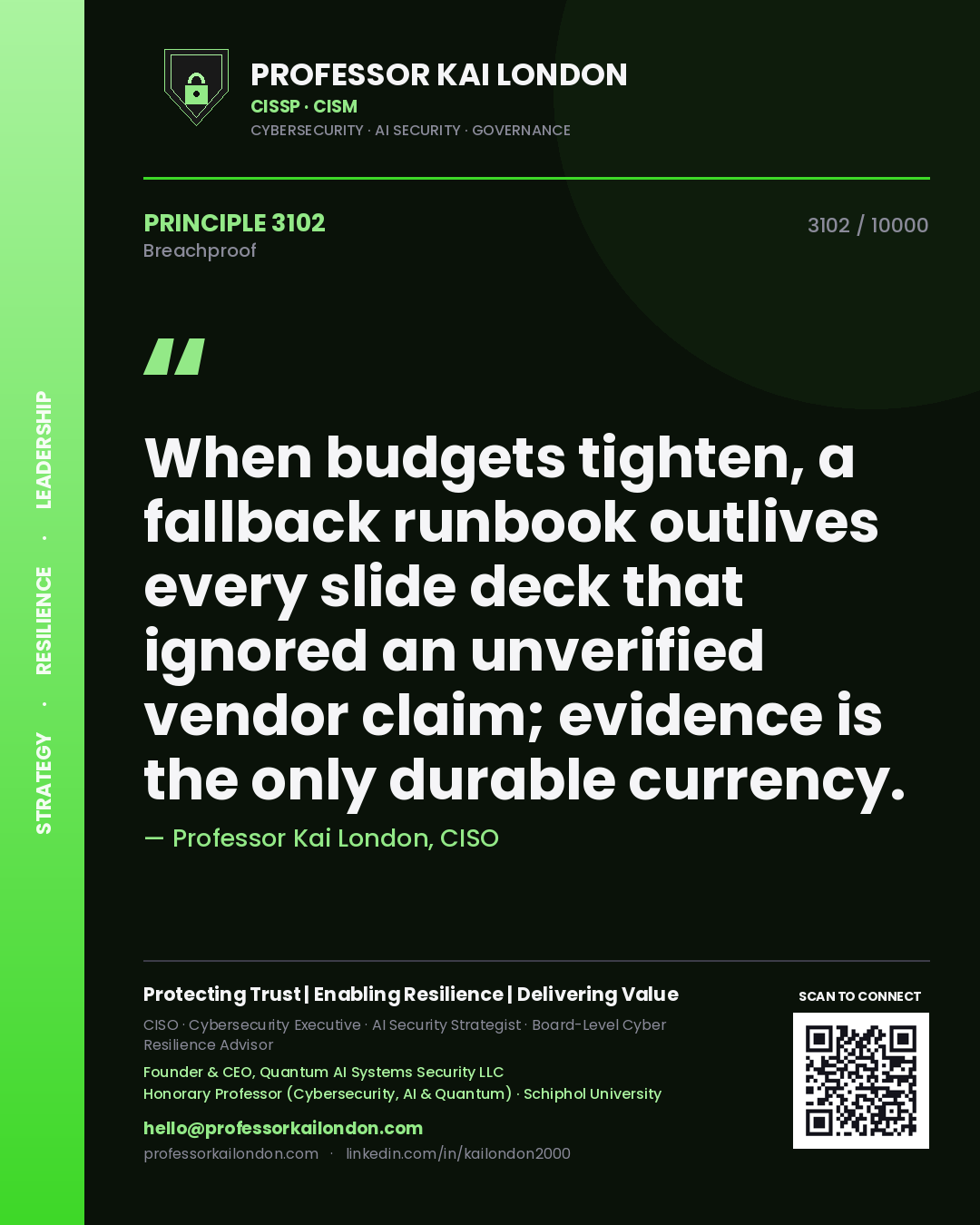Professor Kai London principle 3102: When budgets tighten, a fallback runbook outlives every slide deck that ignored an unverified vendor claim; evidence is the only durable currency.