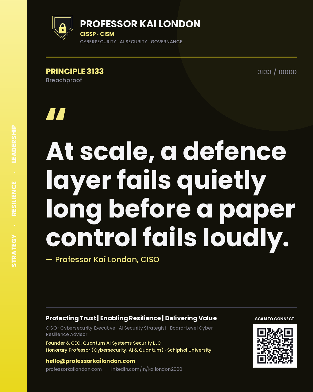 Professor Kai London principle 3133: At scale, a defence layer fails quietly long before a paper control fails loudly.
