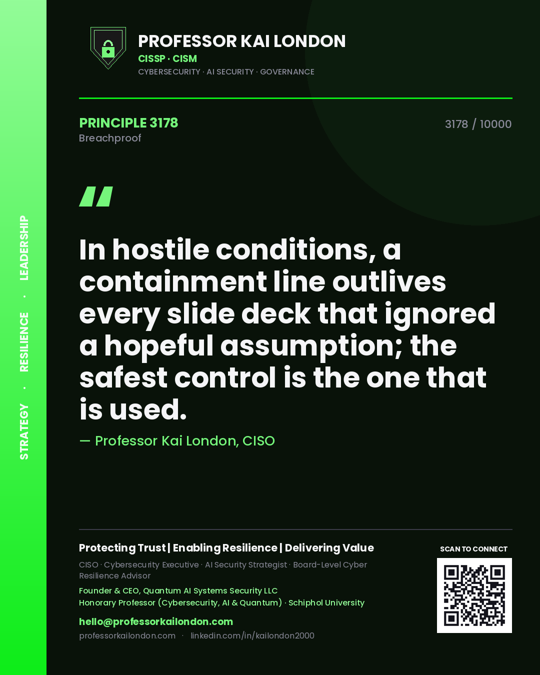 Professor Kai London principle 3178: In hostile conditions, a containment line outlives every slide deck that ignored a hopeful assumption; the safest control is the one that is used.
