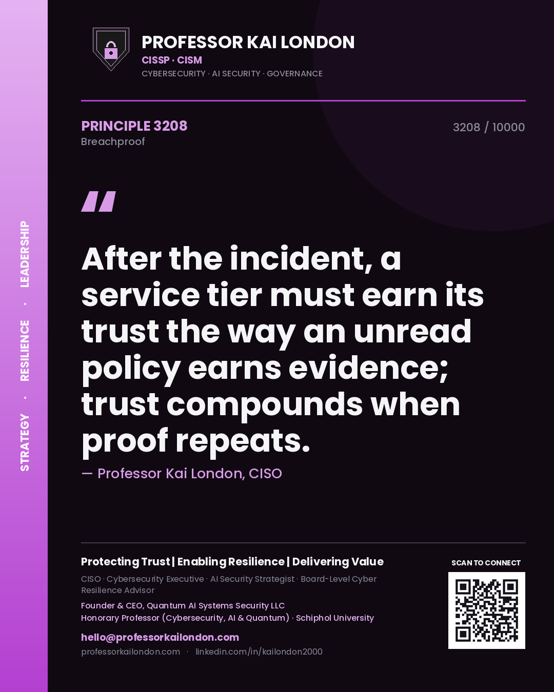 Professor Kai London principle 3208: After the incident, a service tier must earn its trust the way an unread policy earns evidence; trust compounds when proof repeats.