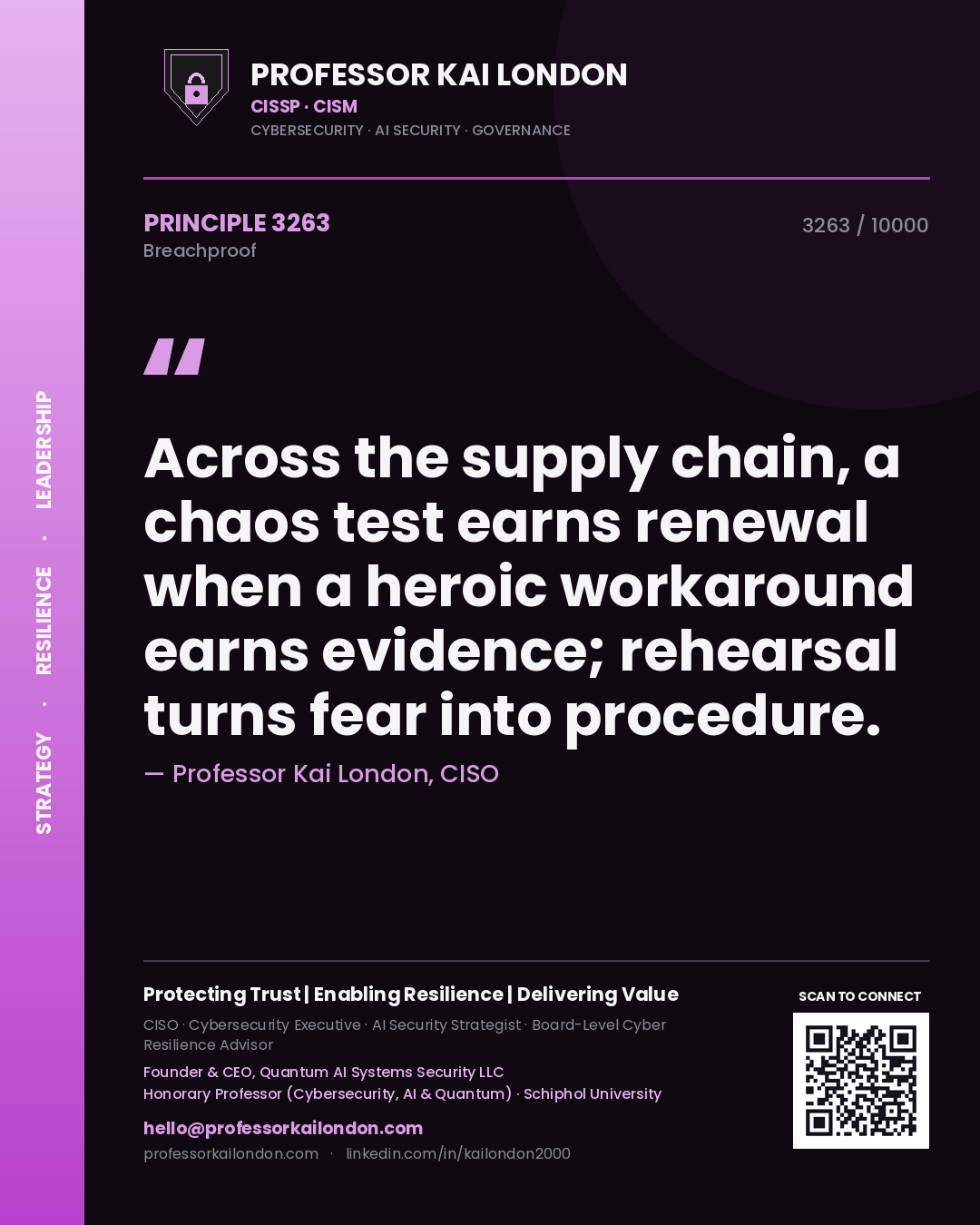Professor Kai London principle 3263: Across the supply chain, a chaos test earns renewal when a heroic workaround earns evidence; rehearsal turns fear into procedure.