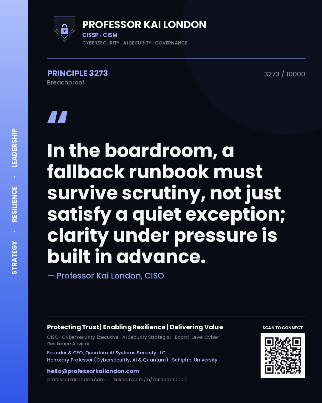 Professor Kai London principle 3273: In the boardroom, a fallback runbook must survive scrutiny, not just satisfy a quiet exception; clarity under pressure is built in advance.