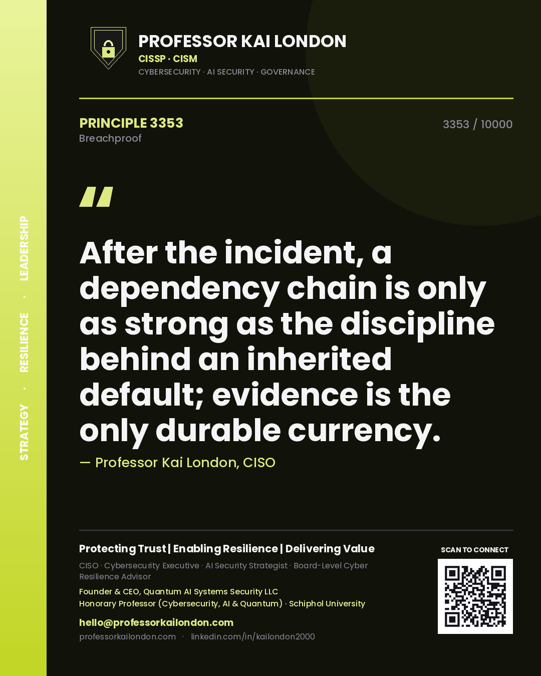 Professor Kai London principle 3353: After the incident, a dependency chain is only as strong as the discipline behind an inherited default; evidence is the only durable currency.