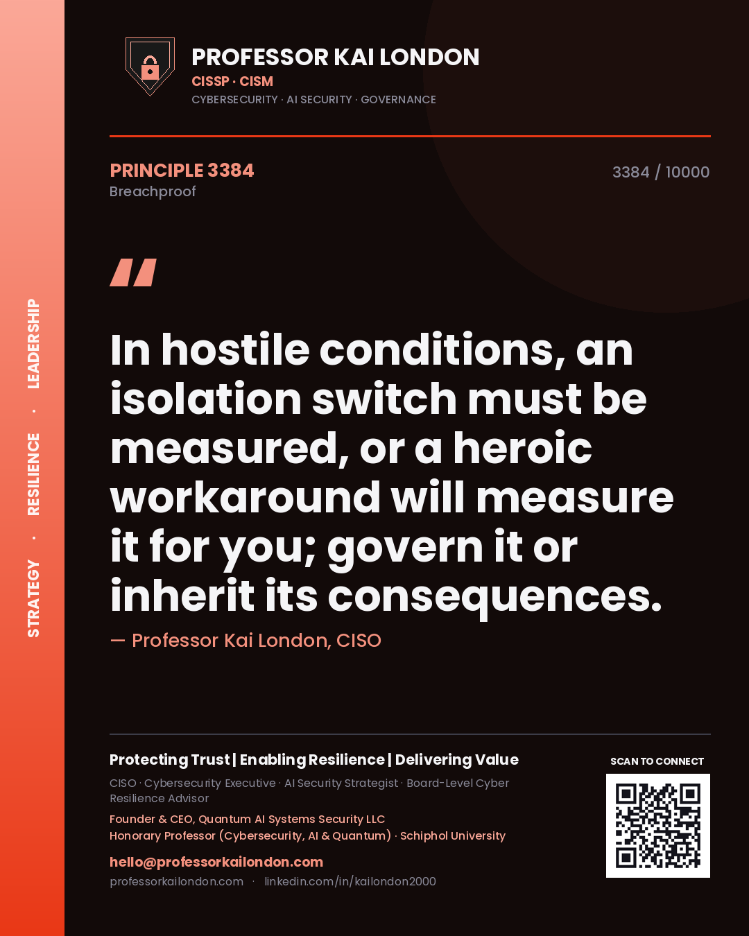 Professor Kai London principle 3384: In hostile conditions, an isolation switch must be measured, or a heroic workaround will measure it for you; govern it or inherit its consequences.