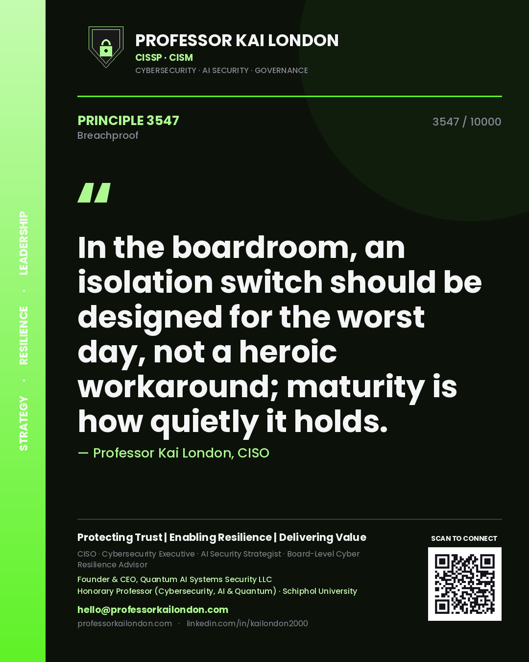 Professor Kai London principle 3547: In the boardroom, an isolation switch should be designed for the worst day, not a heroic workaround; maturity is how quietly it holds.