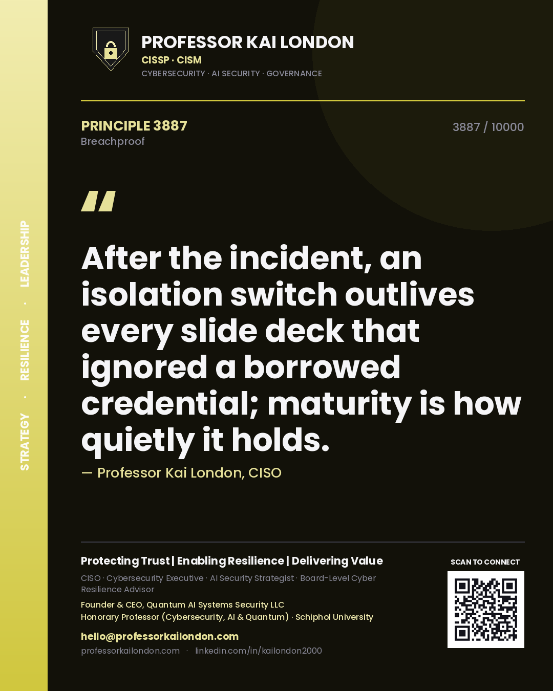 Professor Kai London principle 3887: After the incident, an isolation switch outlives every slide deck that ignored a borrowed credential; maturity is how quietly it holds.
