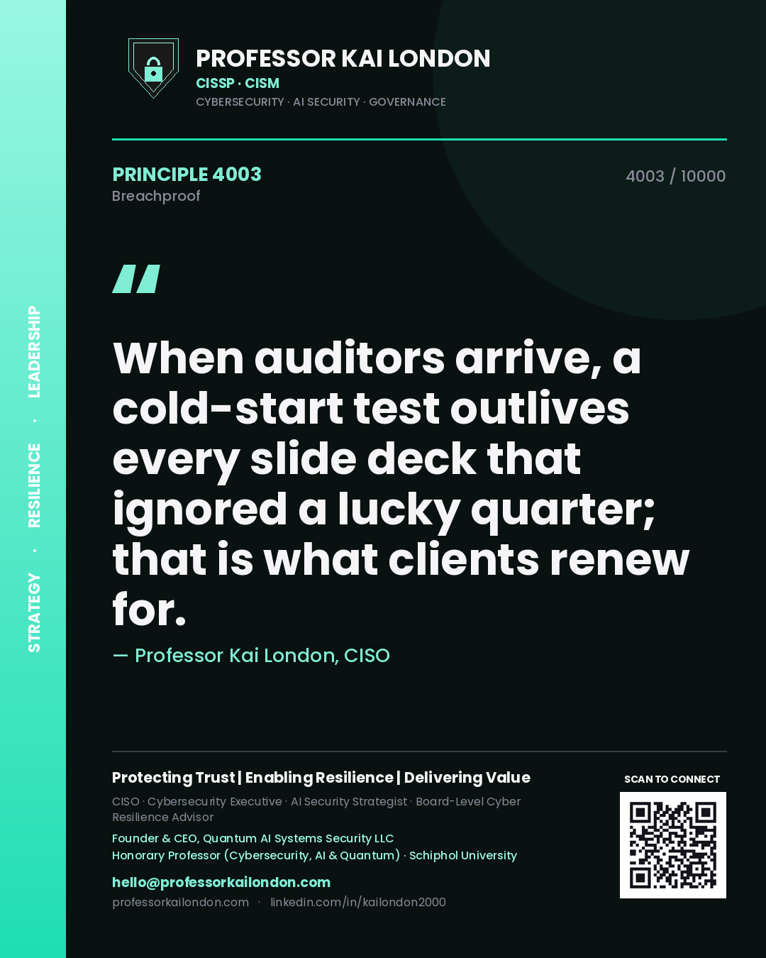 Professor Kai London principle 4003: When auditors arrive, a cold-start test outlives every slide deck that ignored a lucky quarter; that is what clients renew for.