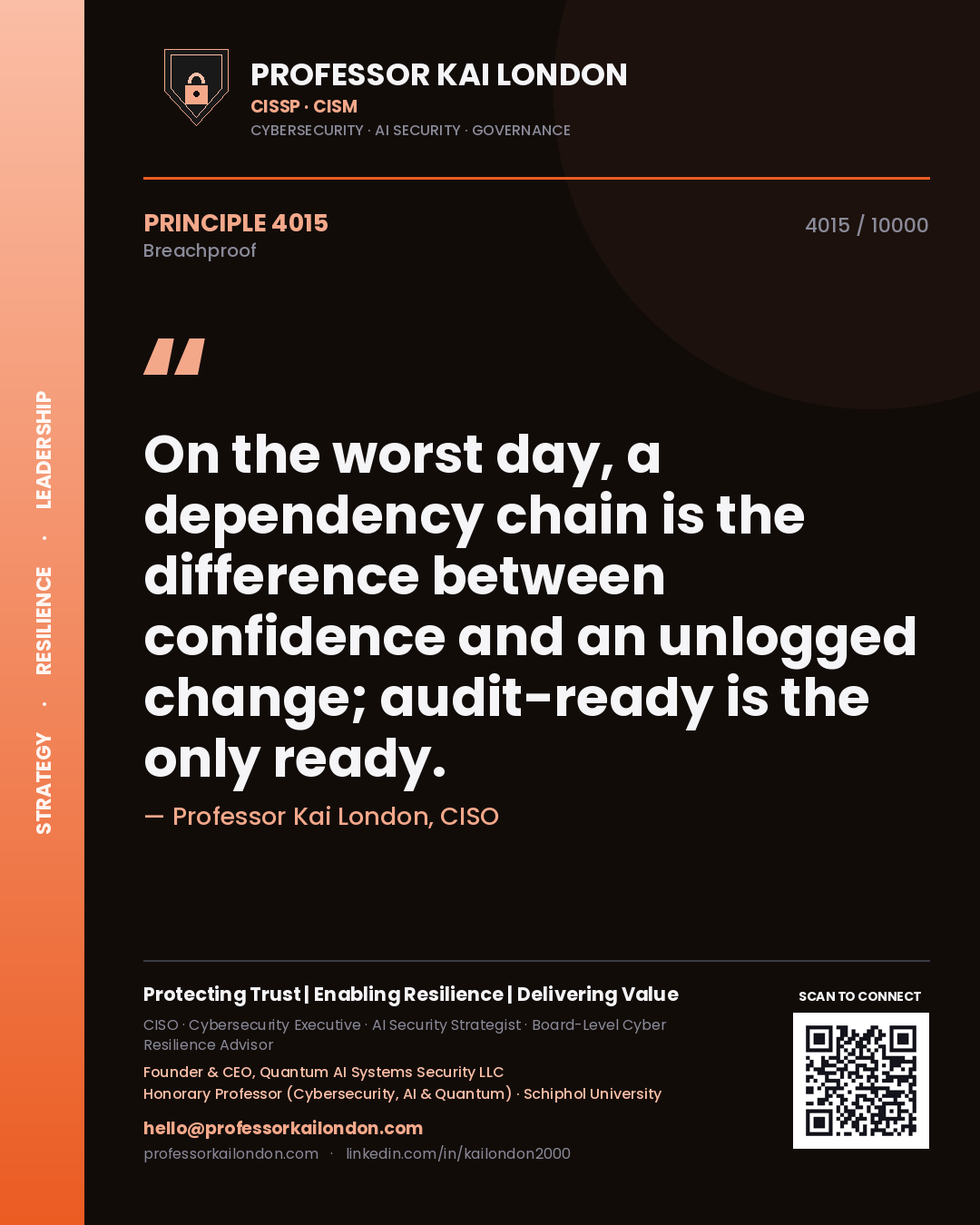 Professor Kai London principle 4015: On the worst day, a dependency chain is the difference between confidence and an unlogged change; audit-ready is the only ready.