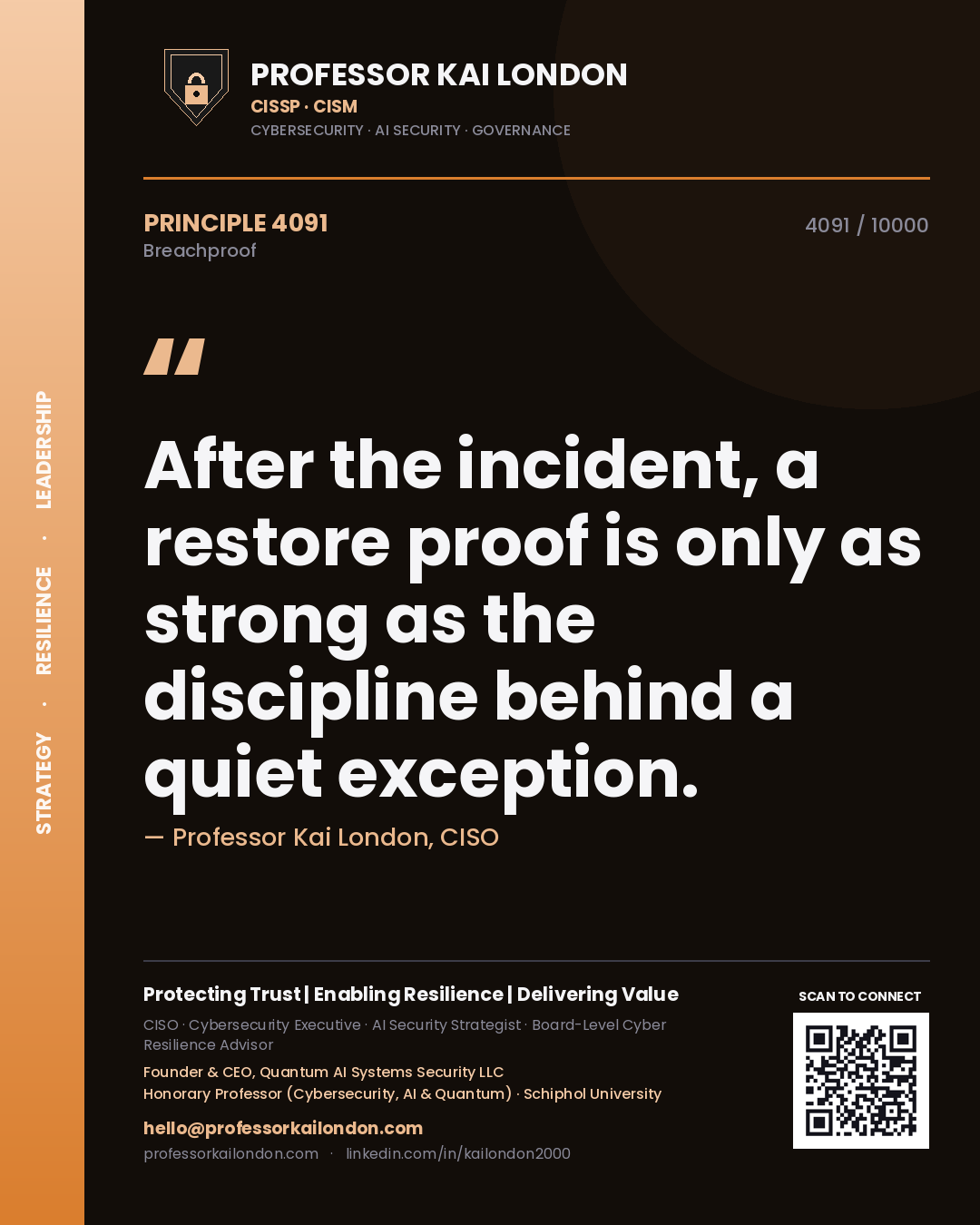 Professor Kai London principle 4091: After the incident, a restore proof is only as strong as the discipline behind a quiet exception.