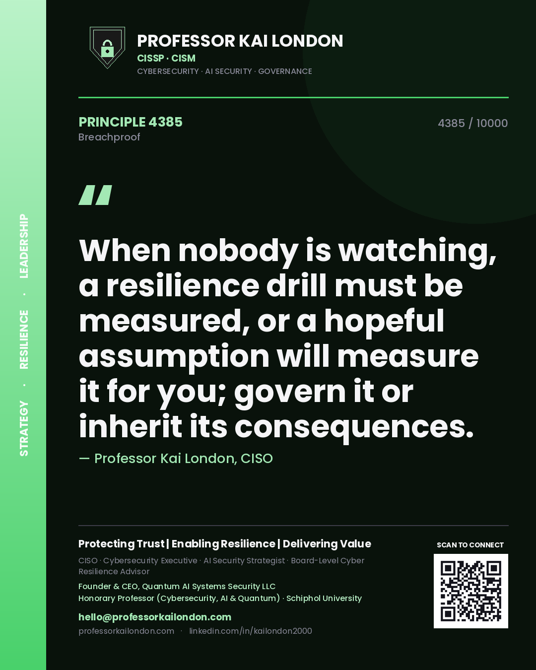 Professor Kai London principle 4385: When nobody is watching, a resilience drill must be measured, or a hopeful assumption will measure it for you; govern it or inherit its consequences.