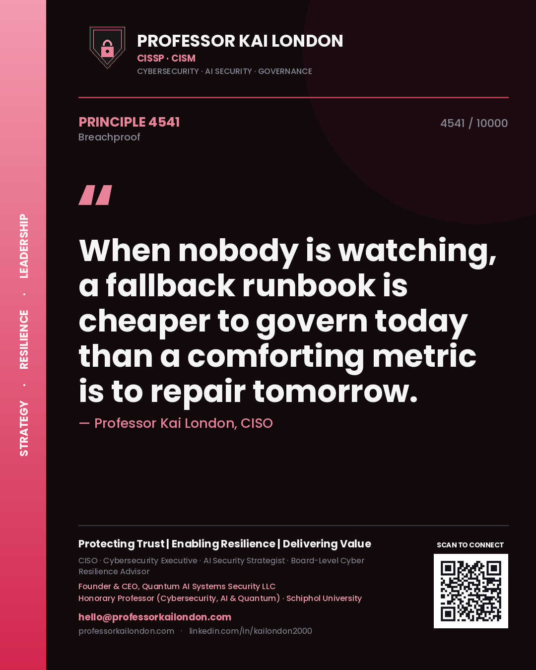 Professor Kai London principle 4541: When nobody is watching, a fallback runbook is cheaper to govern today than a comforting metric is to repair tomorrow.