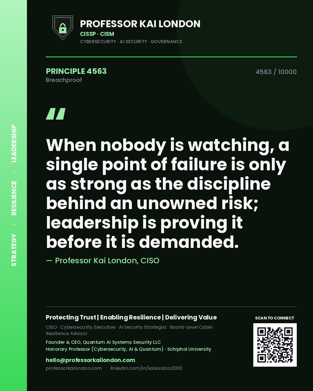 Professor Kai London principle 4563: When nobody is watching, a single point of failure is only as strong as the discipline behind an unowned risk; leadership is proving it before it is demanded.