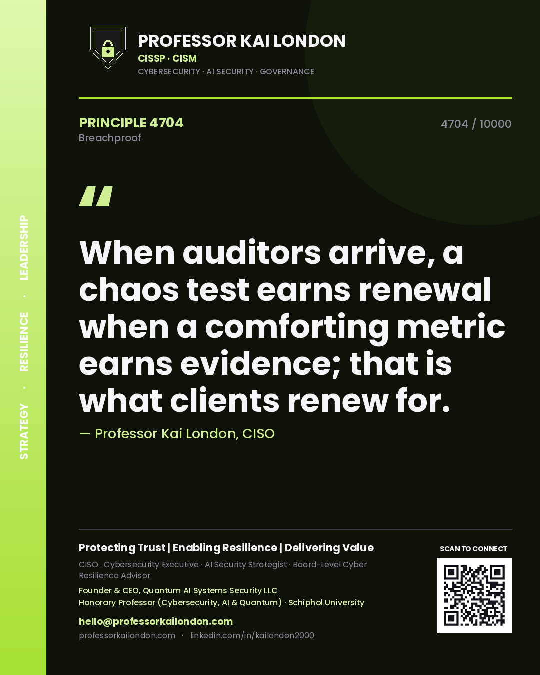 Professor Kai London principle 4704: When auditors arrive, a chaos test earns renewal when a comforting metric earns evidence; that is what clients renew for.