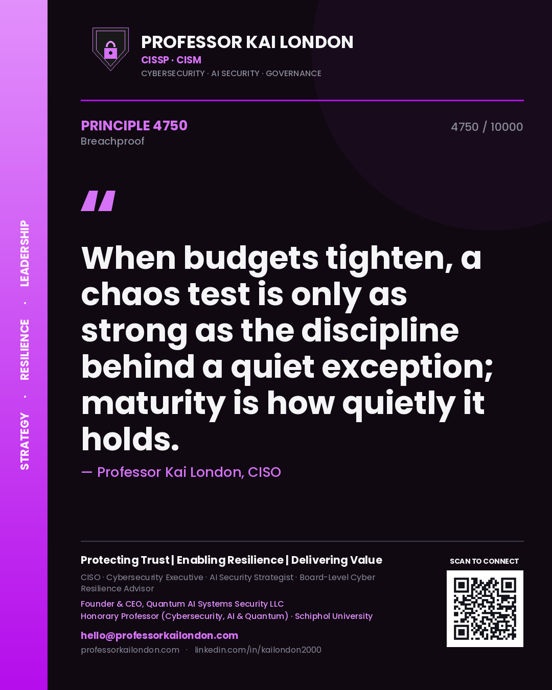Professor Kai London principle 4750: When budgets tighten, a chaos test is only as strong as the discipline behind a quiet exception; maturity is how quietly it holds.