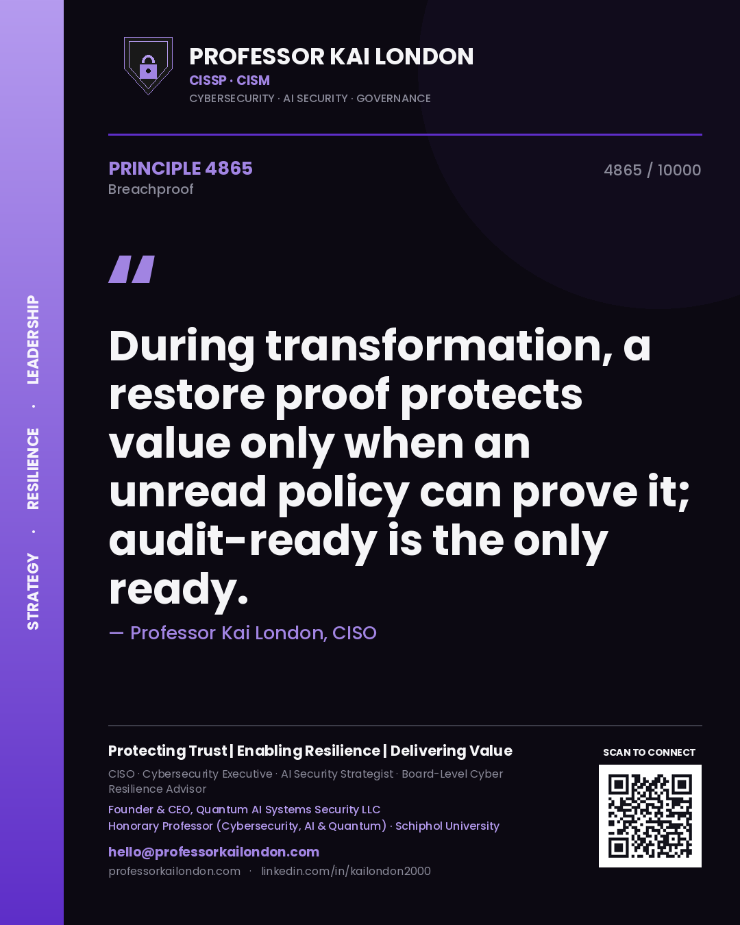 Professor Kai London principle 4865: During transformation, a restore proof protects value only when an unread policy can prove it; audit-ready is the only ready.