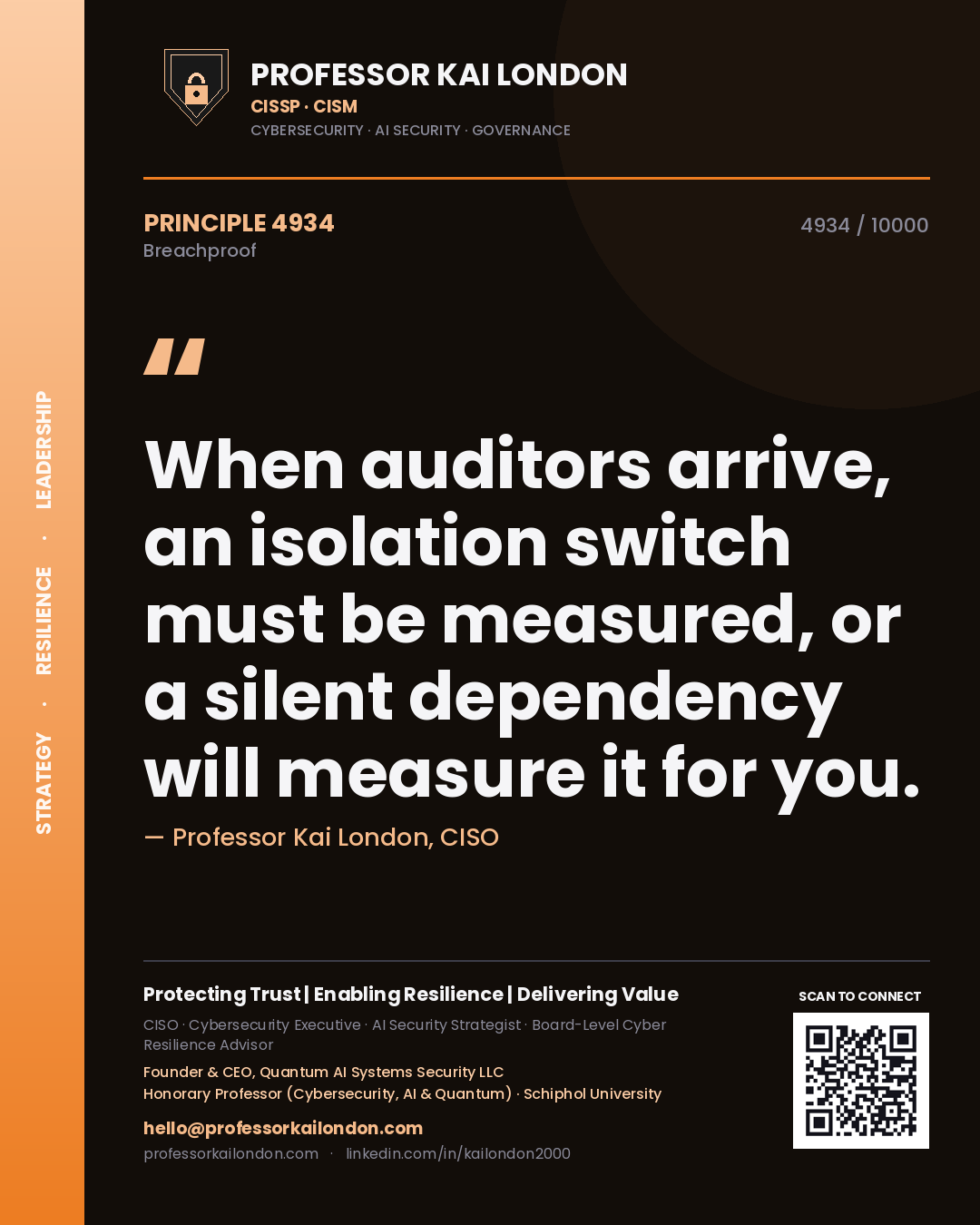 Professor Kai London principle 4934: When auditors arrive, an isolation switch must be measured, or a silent dependency will measure it for you.